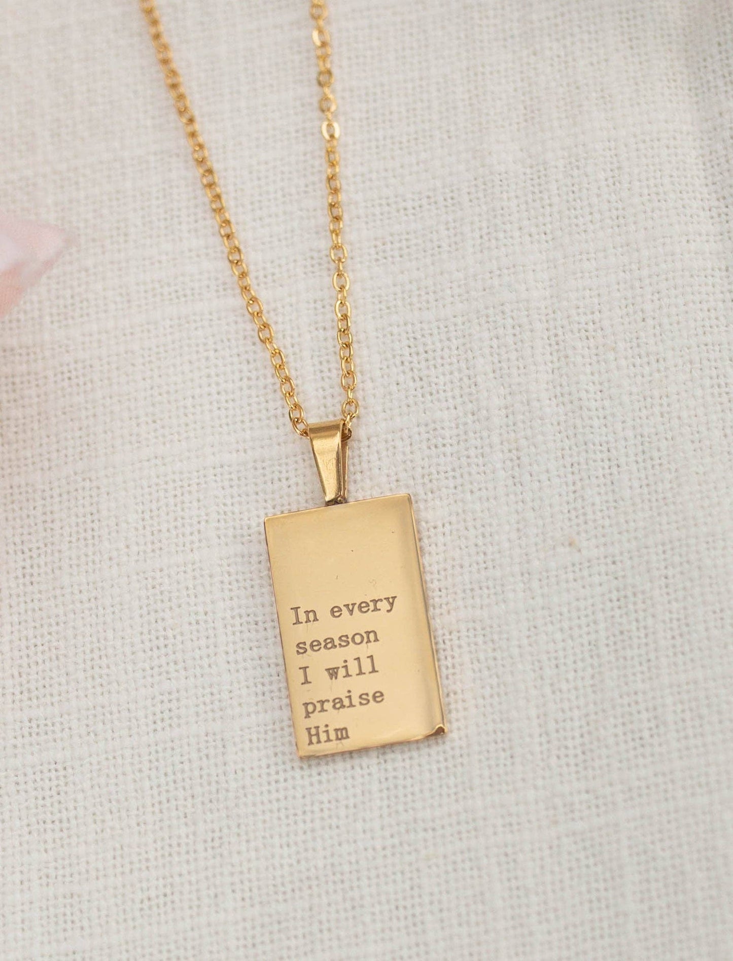 In every season I will Praise - 18k Gold