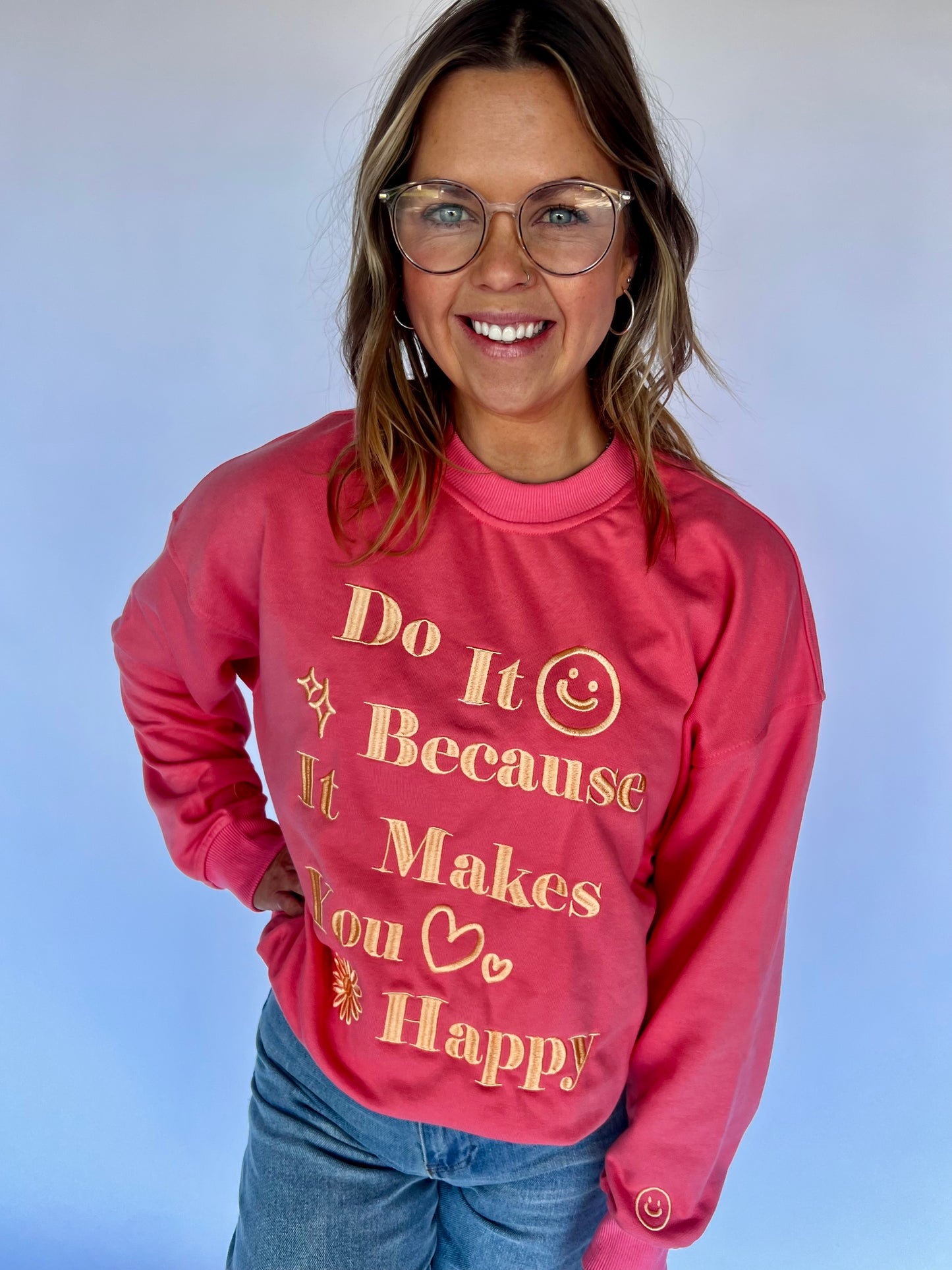Do It Because It Makes You Happy