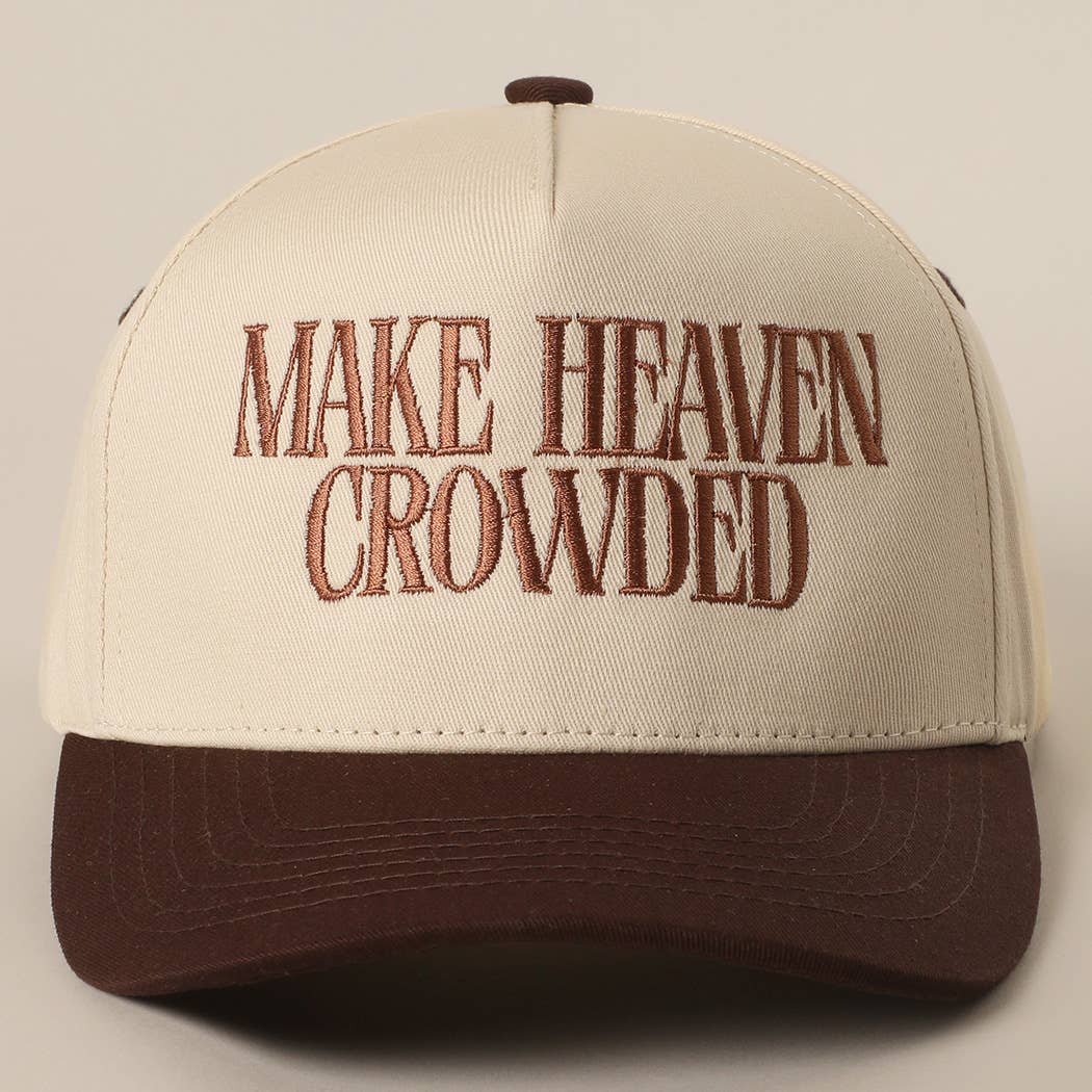 MAKE HEAVEN CROWDED Embroidery Baseball Cap: BROWN