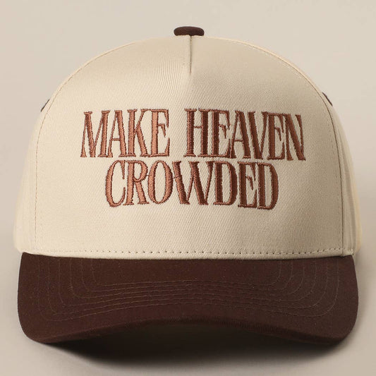 MAKE HEAVEN CROWDED Embroidery Baseball Cap: BROWN